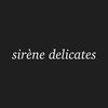 sirenedelicates